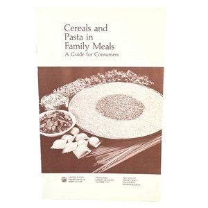 Vtg Cereals and Pasta in Family Meals Consumer Guide Recipe Booklet USDA 1979